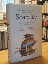 Scarcity - Why having too little means so much,