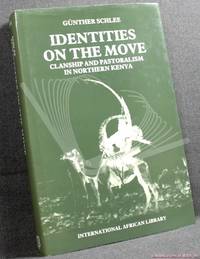 Identities on the Move: Clanship and Pastoralism in Northern Kenya