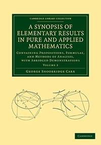 A Synopsis of Elementary Results in Pure and Applied Mathematics: Volume 2: Containing...