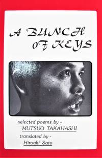 A Bunch of Keys. Selected Poems By Mutsuo Takahashi by Takahashi, Mutsuo. Translated By Hiroaki Sato - 1984