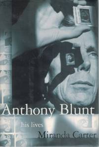 ANTHONY BLUNT His Lives