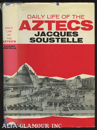 THE DAILY LIFE OF THE AZTECS; On the Eve of the Spanish Conquest