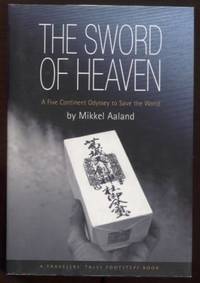 The Sword of Heaven: A Five Continent Odyssey to Save the World