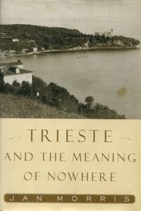 image of Trieste and the Meaning of Nowhere