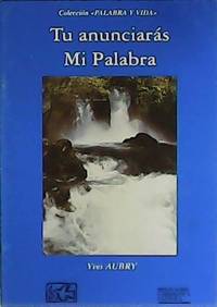 Tú anunciarás Mi Palabra.