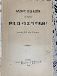 Catalogue De La Galerie Des FrÃ¨res Paul Et Serge TrÃ©tiakoff, PropriÃ©tÃ© De La Ville De Moscou - 