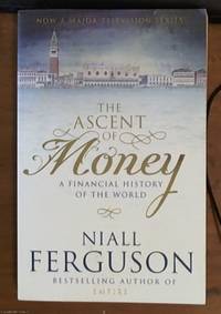 image of The ascent of money a financial history of the world