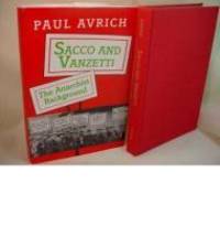 Sacco and Vanzetti: The Anarchist Background by Avrich, Paul - 1991