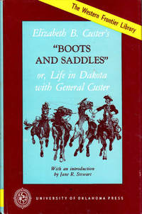 "Boots and Saddles" or, Life in Dakota with General Custer