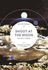 cover of Shoot at the Moon (British Library Science Fiction Classics)