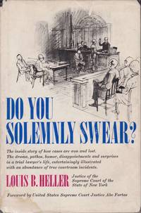 DO YOU SOLEMNLY SWEAR? by Louis B Heller - Hardcover - 1968 - from Complete Traveller Antiquarian Bookstore (SKU: 14118)