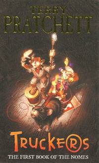 Truckers (First Book Of The Nomes) by Terry Pratchett - 2004