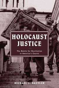 Holocaust Justice : The Battle for Restitution in America's Courts