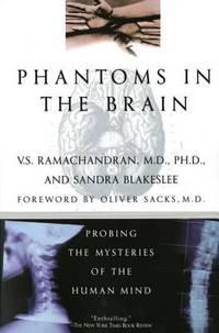 Phantoms in the Brain : Probing the Mysteries of the Human Mind by V. S. Ramachandran - 1999