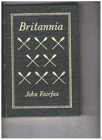 Britannia: Rowing Alone Across the Atlantic, the Record of an Adventure by Fairfax, John - 1988