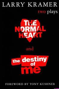 image of The Normal Heart and the Destiny of Me : Two Plays