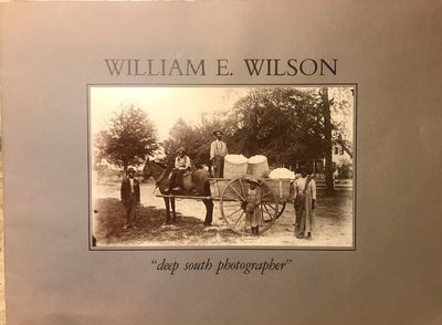 WILLIAM E. WILSON: "DEEP SOUTH PHOTOGRAPHER.