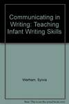 Communicating in Writing: Teaching Infant Writing Skills