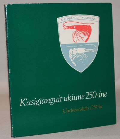K'asigianguit ukiune 250-ine. Christianshåb i 250…