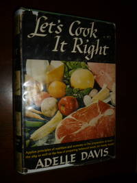 Let&#039;s Cook It Right by Davis, Adelle - 1947