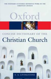 The Concise Oxford Dictionary of the Christian Church