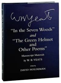 In the Seven Woods" and "The Green Helmet and Other Poems": Manuscript Materials