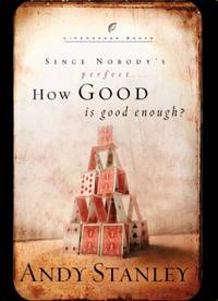 How Good Is Good Enough? : Since Nobody's Perfect ...