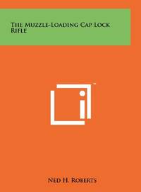 The Muzzle-Loading Cap Lock Rifle