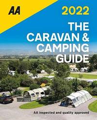 Caravan & Camping Guide 2022 (AA Lifestyle Guides): The UK's Best Selling Annually...