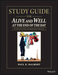 Study Guide for Alive and Well at the End of the Day: The Supervisor's Guide to Managing...