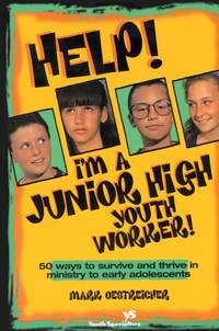 The Help! I'm a Junior High Youth Worker!: 50 Ways to Survive and Thrive in Ministry to Early...