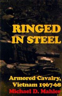 Ringed in Steel : Armored Cavalry, Vietnam, 1967-68