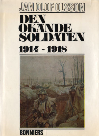 DEN OKÄNDE SOLDATEN 1914 - 1918.