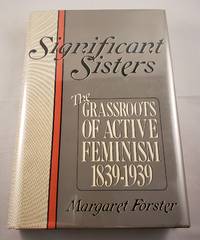 cover of Significant Sisters: The Grassroots of Active Feminism 1839-1939