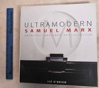 Ultramodern: Samuel Marx: Architect, Designer, Art Collector