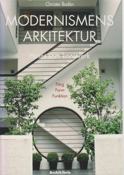 Modernismens arkitektur. Huset som konstverk.…