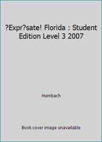 ?Expr?sate! Florida: Student Edition Level 3 2007