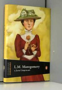 Extraordinary Canadians: Lucy Maud Montgomery by Jane Urquhart - 2009