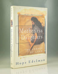 Motherless Daughters: The Legacy Of Loss by Hope Edelman - 1994