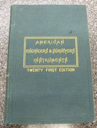 Manual of the Principal Instruments Used in American Engineering and Surveying Manufactured By W. L. E.… by W. & L. E Gurley - Twenty First Edition - 1874 - from Chequamegon Book Company (SKU: 70478)