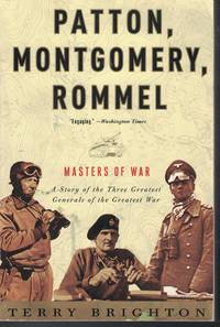 image of Patton, Montgomery, Rommel Masters Of War A Story of the Three Greatest Generals of the Greatest War