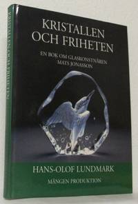 Kristallen och friheten. En bok om glaskonstnären…