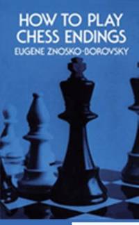 How to Play Chess Endings (Dover Chess)