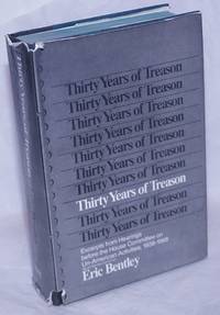 Thirty years of treason; excepts from hearings before the House Committee on Un-American Activities, 1938-1968