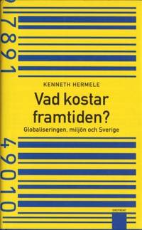 Vad kostar framtiden? Globaliseringen, miljön och…