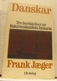 Danskar. Tre berättelser ur fäderneslandets…