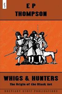 Whigs and Hunters: The Origin of the Black Act