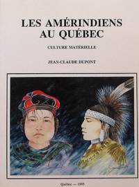 Les Amérindiens au Québec. Culture matérielle