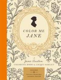 Color Me Jane: A Jane Austen Adult Coloring Book