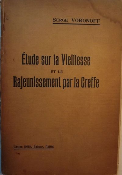ETUDE SUR LA VIEILLESSE ET LE RAJEUNISSEMENT PAR LA GREFFE